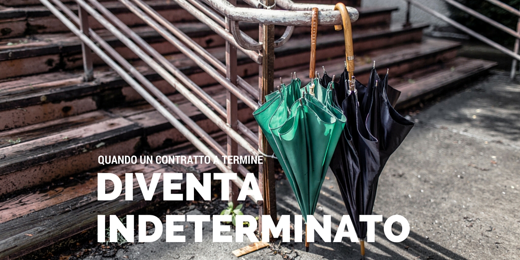 Il contratto di lavoro a termine si trasforma in contratto a tempo indeterminato se…